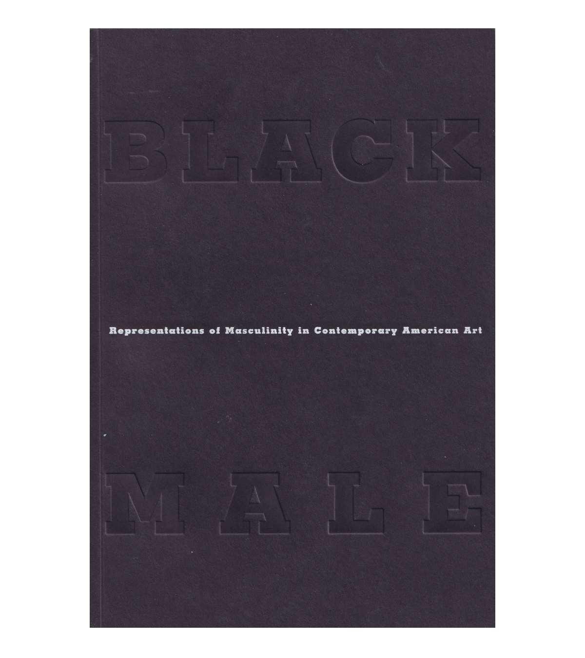 Black Male: Representations of Masculinity in Contemporary American Art (Whitney Museum of American Art, 1997)