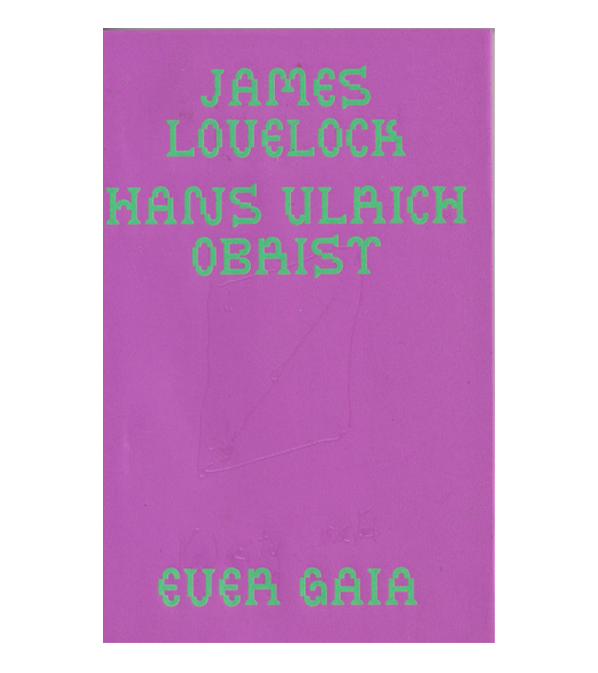 James Lovelock & Hans Ulruch Obrist: Ever Gaia (Isolarii, 2023)