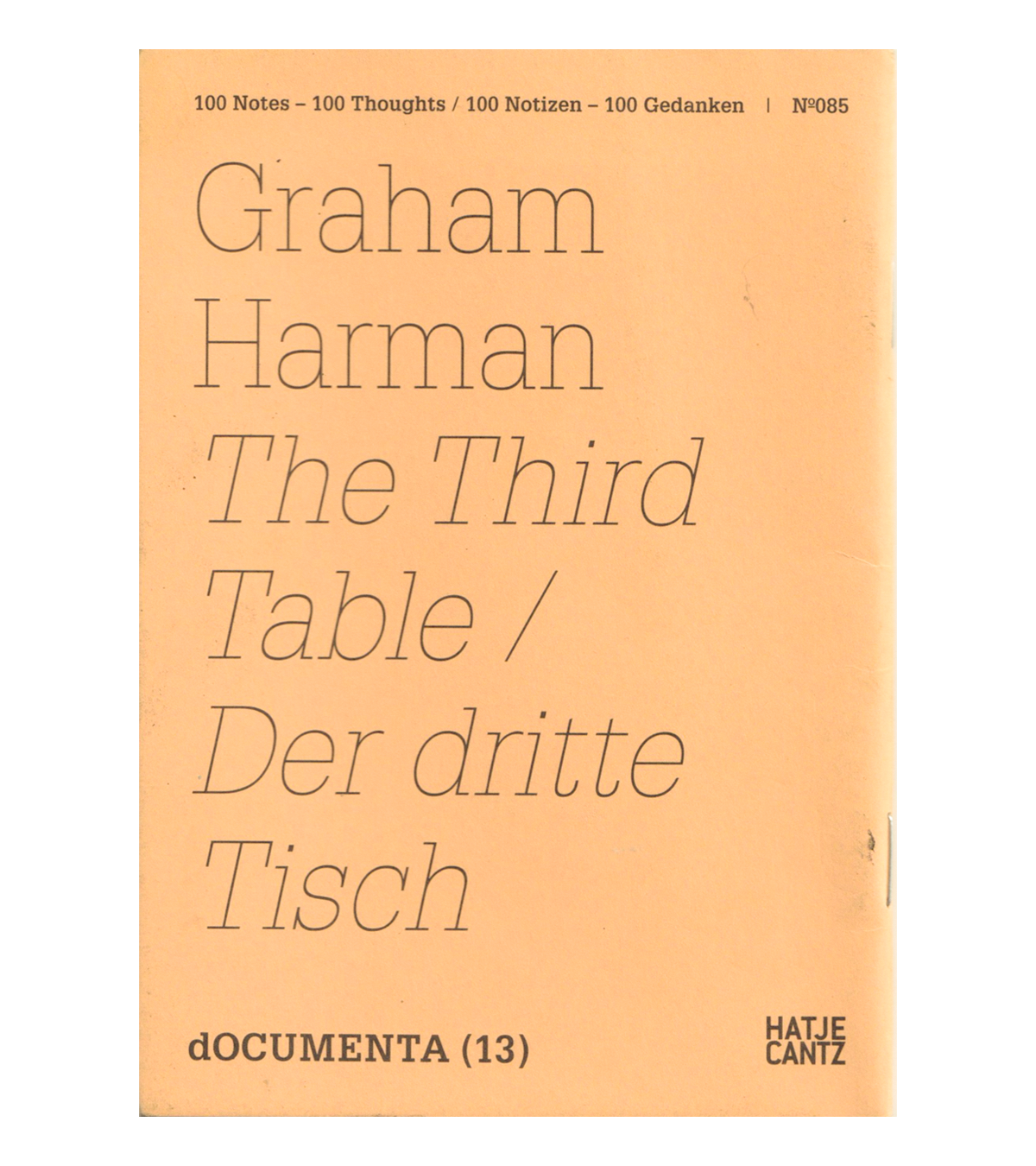 Graham Harman: The Third Table (Documenta 13, Hatje Cantz, 2012)