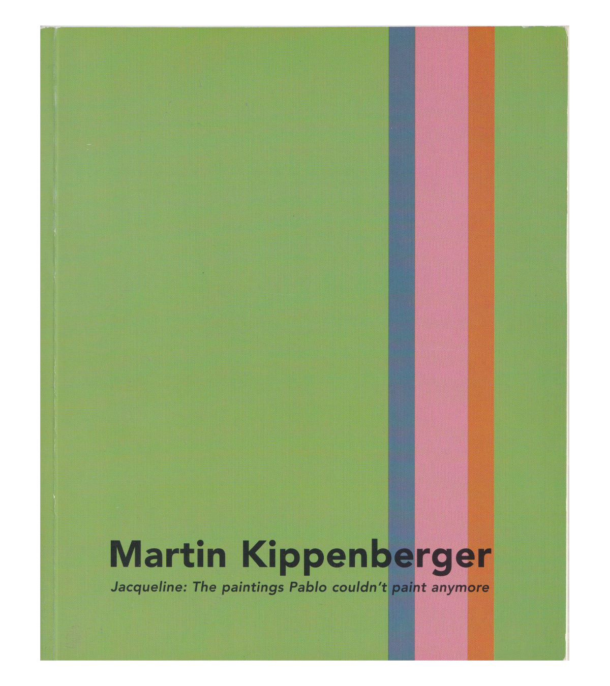 Martin Kippenberger: Jacqueline, The Paintings Pablo Couldn't Paint Anymore (Metro Pictures, 2000)