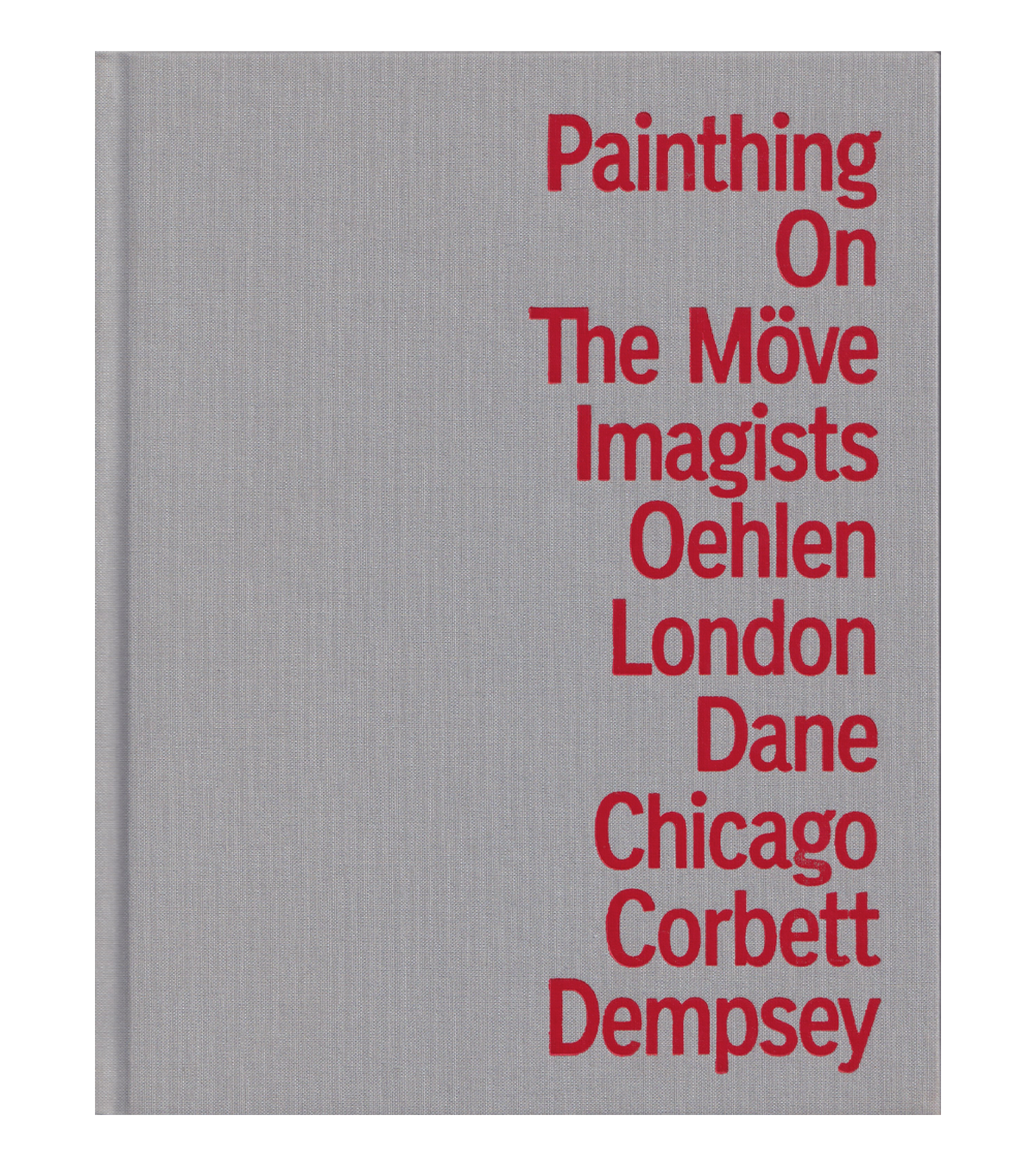 Painthing On The Möve Imagists Oehlen London Dane Chicago Corbett Dempsey (Corbett Vs. Dempsey, 2011)