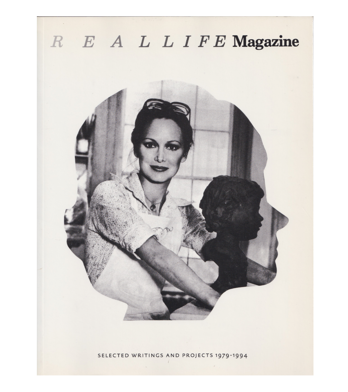 REALLIFE Magazine: Selected Writings and Projects 1979-1994 (Primary Information, 2007)
