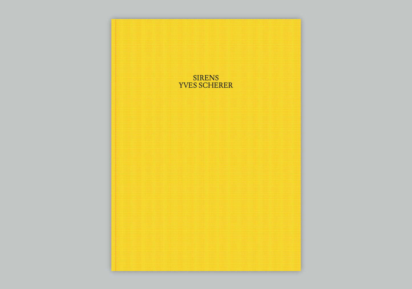 Yves Scherer: Sirens, Selected Tatami Works (Cura.books, 2021)