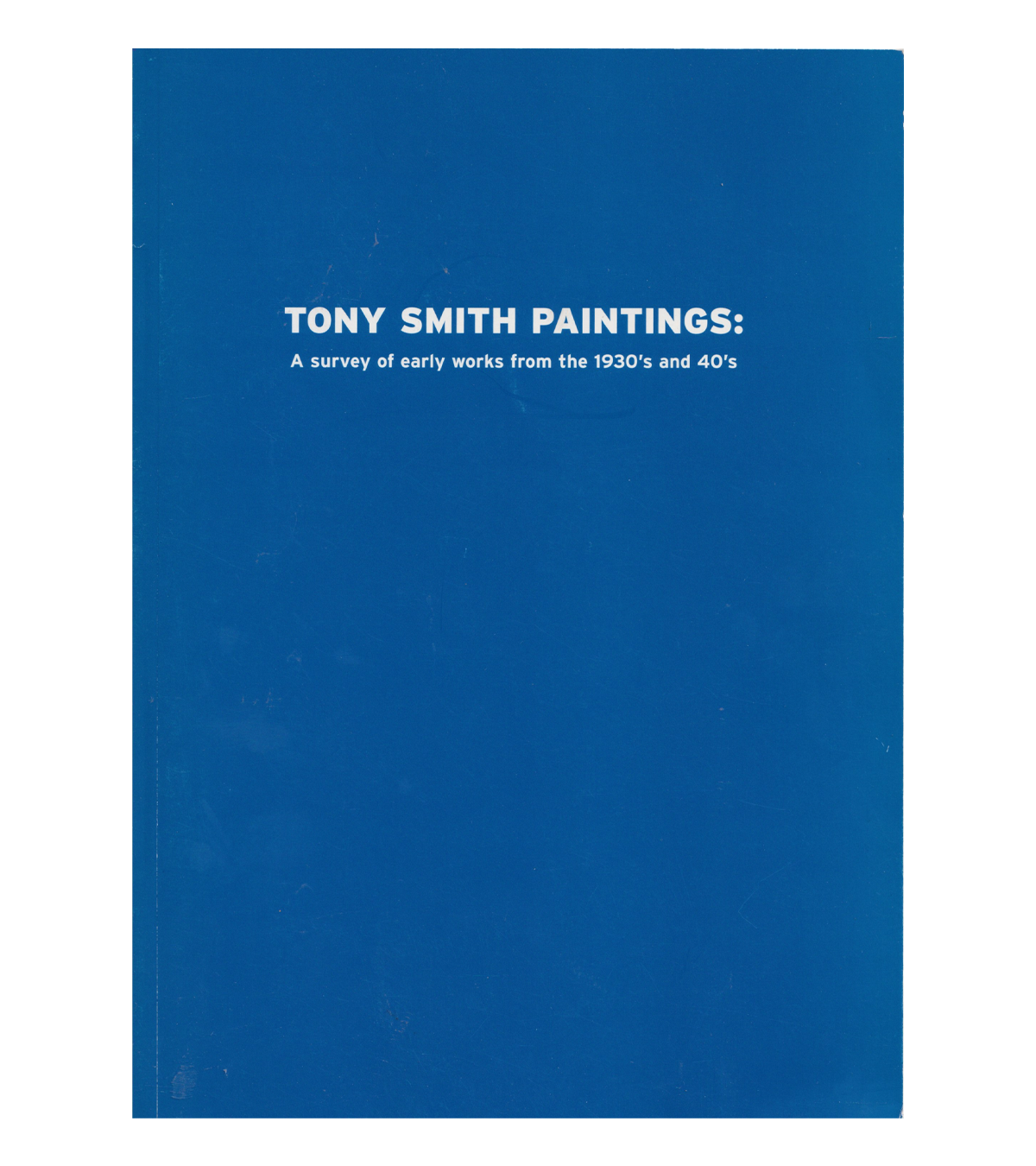 Tony Smith: Paintings 1930's and 40's (Robert Henry Adams Fine Art, 2001)