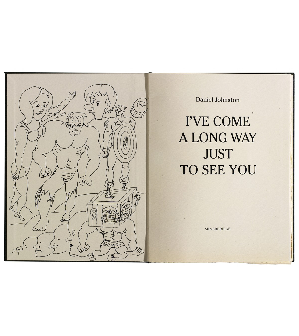 Daniel Johnston: I've Come a Long Way Just to See You (Royal Book Lodge, 2011)