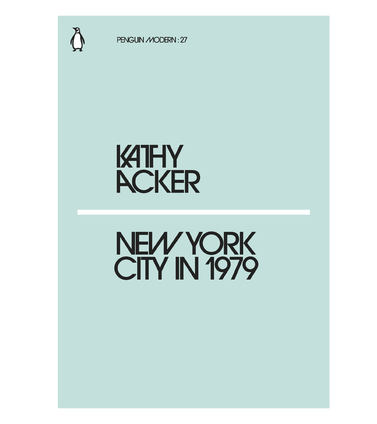 Kathy Acker: New York City in 1979 (Penguin, 2018)