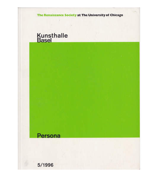 Kunsthalle Basel: Persona (Renaissance Society, 1996)