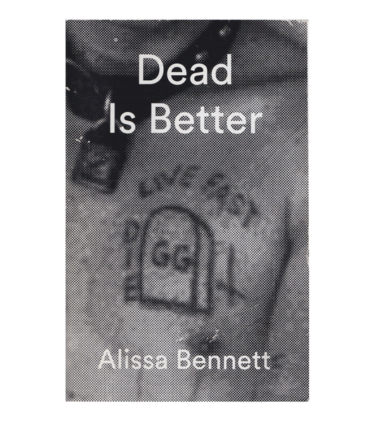 Alissa Bennett: Dead Is Better, Legalize Crime