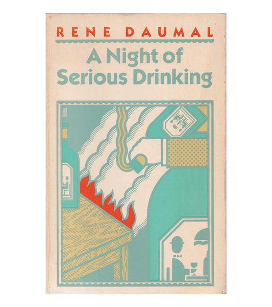 Rene Daumal: A Night of Serious Drinking (Shambhala, 1985)