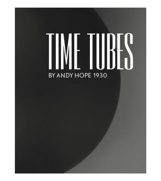 Andy Hope 1930: Time Tubes (2012)