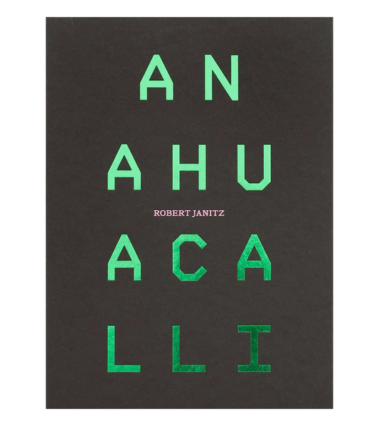 Robert Janitz: Anahuacalli (Verlag Kettler, 2022)