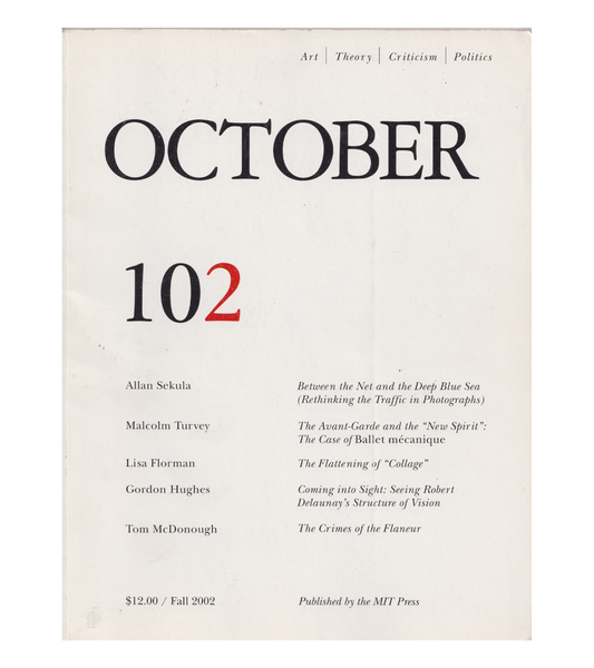 October: 102, Fall (MIT Press, 2002)