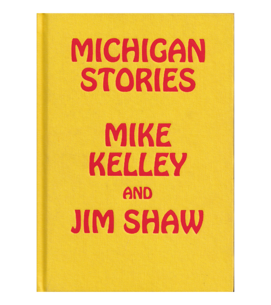 Mike Kelley and Jim Shaw: Michigan Stories (MSU Broad, 2018)