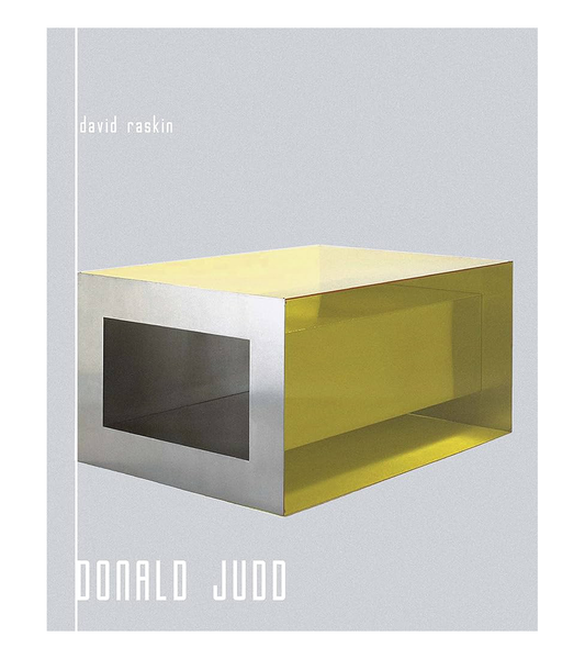 David Raskin: Donald Judd (Yale University Press, 2017)