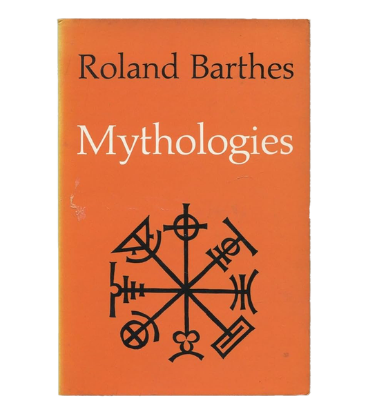 Roland Barthes: Mythologies (Hill & Wang, 1972)