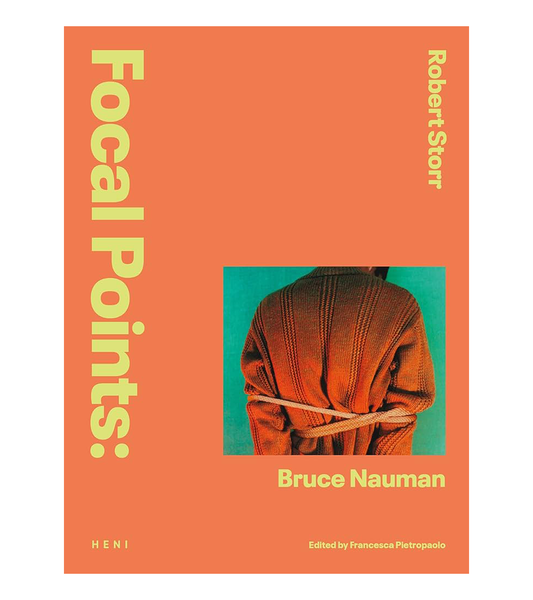 Focal Points: Bruce Nauman (HENI Publishing, 2024)