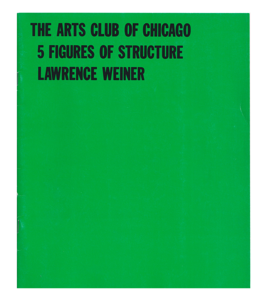 Lawrence Weiner: 5 Figures of Structure (The Arts Club of Chicago, 1987)